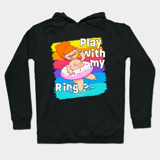 Play with my Ring? Hoodie by LoveBurty